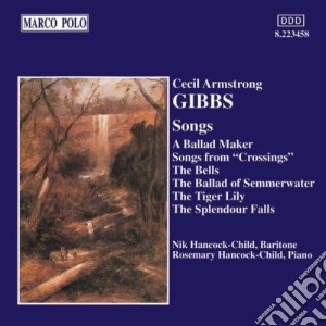 Gibbs - Romanze: A Ballad Maker, Songs From crossings, The Bells, The Ballad Of Semmer- Marchbank Peter Dir/rosemary Hancock-child Pf. cd musicale di GIBBS
