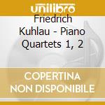 Friedrich Kuhlau - Piano Quartets 1, 2 cd