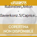Rubinstein,Anton - Klavierkonz.5/Caprice Russe cd musicale di Anton Rubinstein
