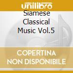 Siamese Classical Music Vol.5 cd