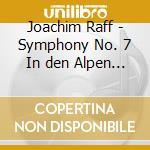 Joachim Raff - Symphony No. 7 In den Alpen , Concert Overture in F Major, Op. 12 cd