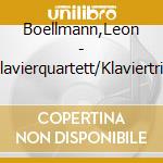 Boellmann,Leon - Klavierquartett/Klaviertrio cd musicale di Leon Boellmann
