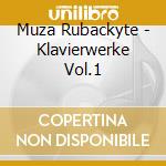 Muza Rubackyte - Klavierwerke Vol.1 cd