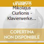 Mikolajus Ciurlionis - Klavierwerke Vol.2 cd