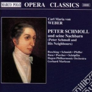Carl Maria Von Weber - Peter Schmoll E I Suoi Vicini, Opera Comica In 2 Atti (2 Cd) cd musicale di WEBER CARL MARIA VON