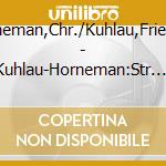 Horneman,Chr./Kuhlau,Friedrich - Kuhlau-Horneman:Str. 4Tet cd musicale di Horneman,Chr./Kuhlau,Friedrich