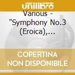 Various - "Symphony No.3 (Eroica), Leonora Overture" cd
