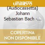 (Audiocassetta) Johann Sebastian Bach - Concerti Brandeburghesi cd