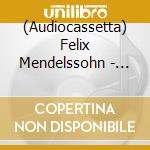 (Audiocassetta) Felix Mendelssohn - Symphony No.4 Italian cd