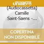 (Audiocassetta) Camille Saint-Saens - Symphony No. 3 Organ - Le Rouet D'Omphale Bacchanale From Sanson Et Delilah cd musicale di Camille Saint