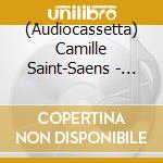(Audiocassetta) Camille Saint-Saens - Symphony No. 3 Organ - Le Rouet D'Omphale Bacchanale From Sanson Et Delilah cd