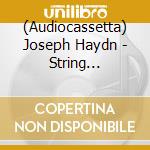 (Audiocassetta) Joseph Haydn - String Quartets Op. 76 No. 1 - No. 2 