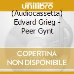 (Audiocassetta) Edvard Grieg - Peer Gynt cd