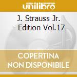 J. Strauss Jr. - Edition Vol.17 cd