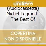 (Audiocassetta) Michel Legrand - The Best Of cd