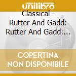 Classical - Rutter And Gadd: Rutter And Gadd: Family Album cd