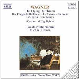 Richard Wagner - Tannhauser (estratti), Der Fliegende Hollander (ouverture), Lohengrin (preludio, Intr cd musicale di Michael Halasz