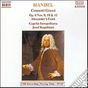 Georg Friedrich Handel - Concerti Grossi N.8, 10, 12 Op.6 - Alexander's Feast cd musicale di Handel georg friedri