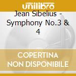 Jean Sibelius - Symphony No.3 & 4 cd