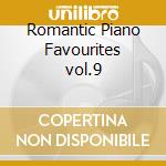 Romantic Piano Favourites vol.9 cd musicale di Domenico Scarlatti