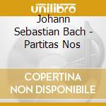 Johann Sebastian Bach - Partitas Nos cd musicale di Johann Sebastian Bach