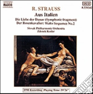 Richard Strauss - Aus Italien Op.16, Die Liebe Der Danae (frammento Sinfonico) , Der Der Rosenkavalier cd musicale di Richard Strauss