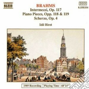 Johannes Brahms - Intermezzi N.1 > N.3 Op.117, Pezzi X Pfop.118, Op.119, Scherzo Op.4 cd musicale di Johannes Brahms