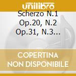 Scherzo N.1 Op.20, N.2 Op.31, N.3 Op.39, cd