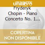 Fryderyk Chopin - Piano Concerto No. 1 . Polonaise cd musicale di CHOPIN
