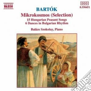 Bela Bartok - Mikrokosmos (selezione), 6 Danze In Ritmo Bulgaro, 15 Canti Popolari Ungheresi, cd musicale di Bela Bartok