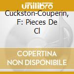 Cuckston-Couperin, F: Pieces De Cl cd musicale di Alan Cuckston