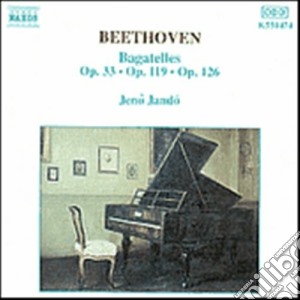 Ludwig Van Beethoven - Bagatelle N.1 > N.7 Op.33, N.1 > N.11 Op.119, N.1 > N.6 Op.126 cd musicale di Beethoven ludwig van