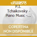 P.I. Tchaikovsky - Piano Music - Ilona Prunyl cd
