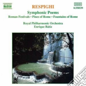 Ottorino Respighi - Pini Di Roma, Fontane Di Roma, Feste Romane cd musicale di Ottorino Respighi