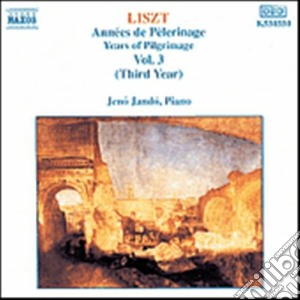 Franz Liszt - Anni Di Pellegrinaggio Vol.3 (terzo Anno) cd musicale di Franz Liszt