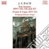 Johann Sebastian Bach - Preludio E Fuga Bwv 543, Trio Sonate Bwv 525-527 cd