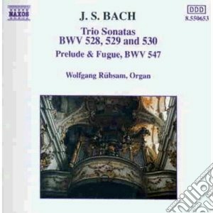 Johann Sebastian Bach - Preludio E Fuga Bwv 547, Tro Sonate Bwv 528-530 cd musicale di Johann Sebastian Bach