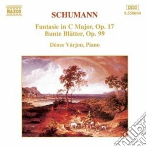 Robert Schumann - Fantasia Op.17, Bunte Blatter Op.99 cd musicale di Robert Schumann