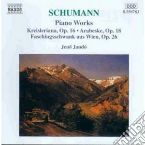 Robert Schumann - Kreisleriana Op.16, Faschingsschwank Aus Wien Op.26 (fantasiebilder), Arabeske O cd musicale di Robert Schumann