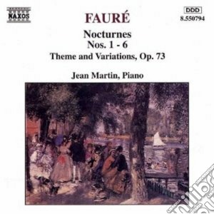 Gabriel Faure' - Notturno N.1 > N.6, Tema E Variazioni Op.73 cd musicale di Jean Martin