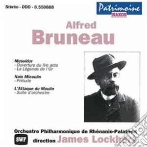 Alfred Bruneau - Messidor, Nais Micoulin, L'Attaque Du Moulin cd musicale di Alfred Bruneau