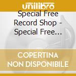 Special Free Record Shop - Special Free Record Shop cd