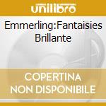 Emmerling:Fantaisies Brillante cd