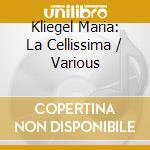 Kliegel Maria: La Cellissima / Various cd musicale di Naxos
