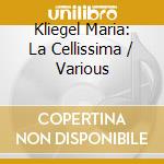 Kliegel Maria: La Cellissima / Various cd