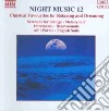 Night Music 12: Heartwounds, Melodia Infa, Intermezzo, Concerto X 2 Corni, Quer- Vari cd