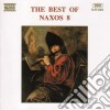 Vol.8 - The Best Of Naxos - 68'28 - Vari cd