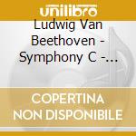 Ludwig Van Beethoven - Symphony C - Moll Nr. 5 Op. cd