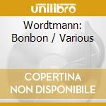 Wordtmann: Bonbon / Various cd