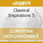 Classical Inspirations 5 cd